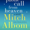 Cover Art for 9780062294395, The First Phone Call from Heaven by Mitch Albom