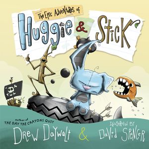 Cover Art for 9780399172762, The Epic Adventures of Huggie & Stick by Drew Daywalt