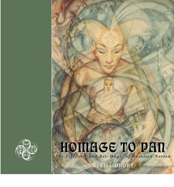 Cover Art for 0884660032331, Homage to Pan: The Life, Art and Sex-magic of Rosaleen Norton (Paperback) - Common by By (author) Nevill Drury