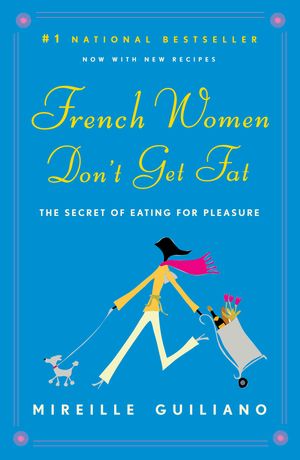 Cover Art for 9780375710513, French Women Don't Get Fat by Mireille Guiliano