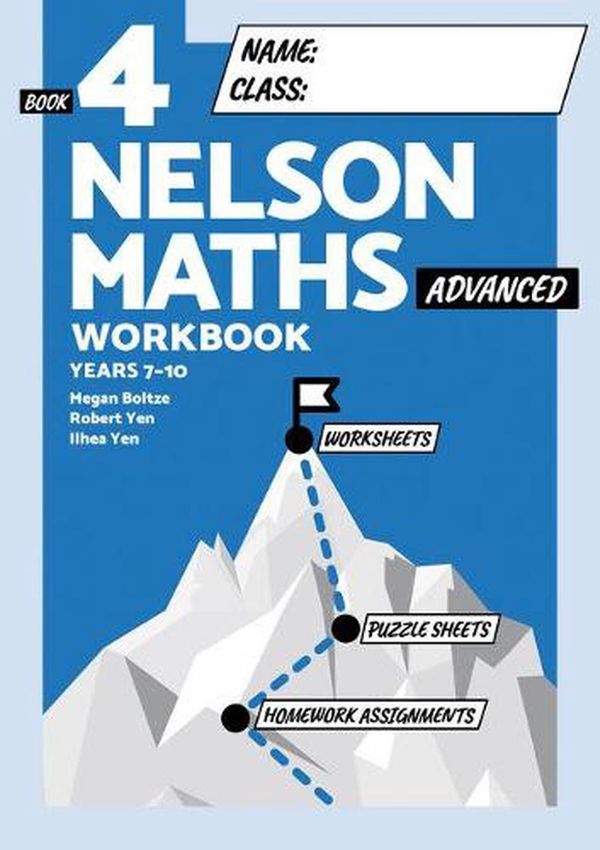 Cover Art for 9780170454568, Nelson Maths Workbook 4 Advanced by Megan Boltze, Robert Yen, Ilhea Yen