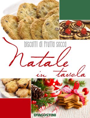 Cover Art for 9788851126162, Natale in tavola. Biscotti di frutta secca by Unknown