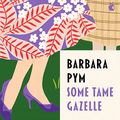 Cover Art for B00NPB50T2, Some Tame Gazelle by Barbara Pym