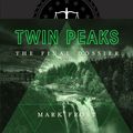 Cover Art for 9781760557676, Twin Peaks: The Final Dossier by Mark Frost