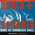 Cover Art for B002SQ5ZHW, David Sedaris Live at Carnegie Hall by David Sedaris