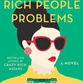 Cover Art for 9780385543071, Rich People Problems by Kevin Kwan