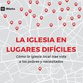 Cover Art for B0721QSS61, Church in Hard Places (La iglesia en lugares difíciles) - 9Marks (9Marcas): How the Local Church Brings Life to the Poor and Needy (Spanish Edition) by Mez McConnell, Mike McKinley
