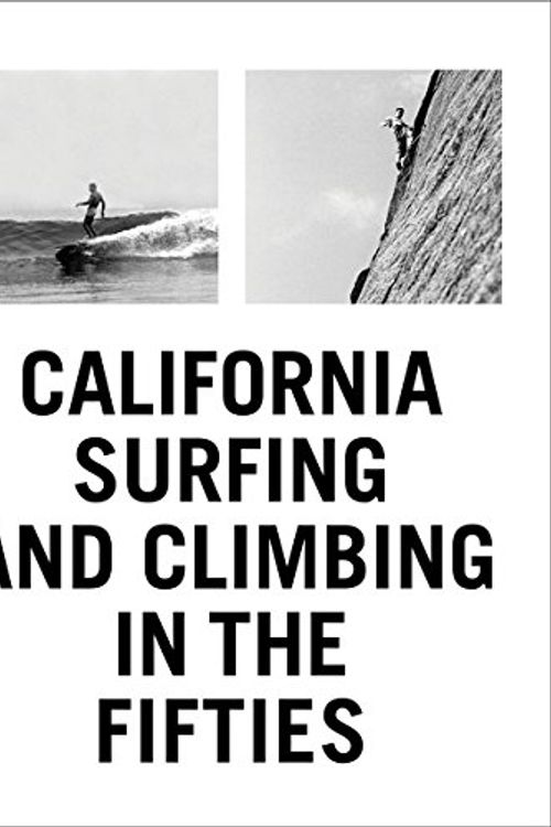 Cover Art for 9781938922268, California Surfing and Climbing in the Fifties by Yvon Chouinard