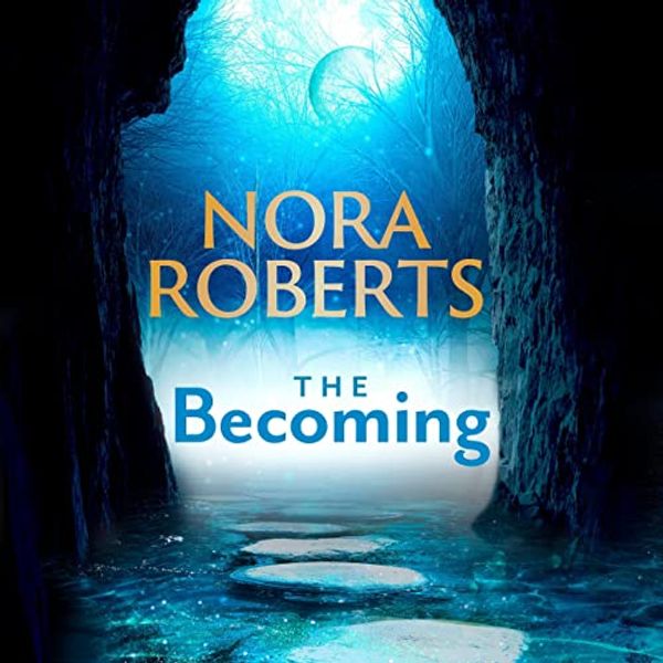 Cover Art for B095X5Q9XH, The Becoming: The Dragon Heart Legacy, Book 2 by Nora Roberts