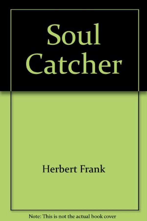 Cover Art for 9780425059456, Soul Catcher by Frank Herbert