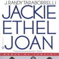 Cover Art for 9780446609128, Jackie, Ethel, Joan by J. Randy Taraborrelli