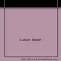 Cover Art for 9780553590319, The Bourne Ultimatum by Robert Ludlum