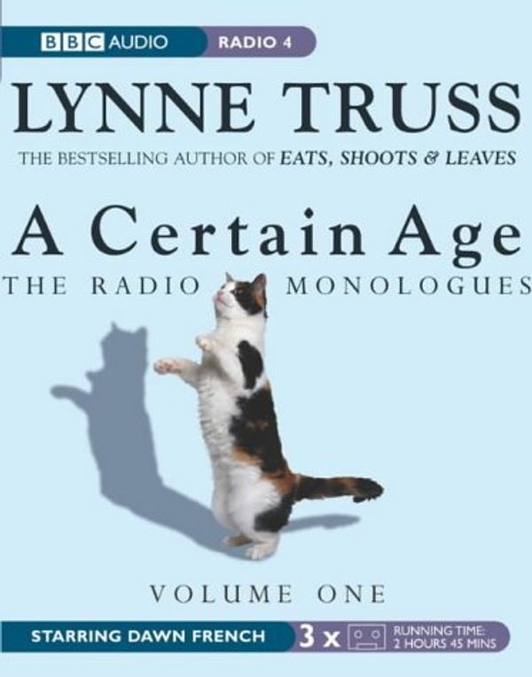 Cover Art for 9780563510475, A Certain Age: Women's Monologues v. 1 (BBC Audio Collection) by Truss, Lynne.