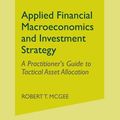 Cover Art for 9781349491438, Applied Financial Macroeconomics and Investment Strategy: A Practitioner's Guide to Tactical Asset Allocation (Global Financial Markets) by Robert T. McGee