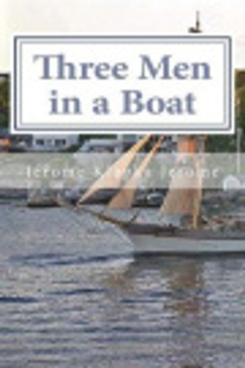 Cover Art for 9781539875192, Three Men in a Boat by Pixabay, Jerome Klapka Jerome