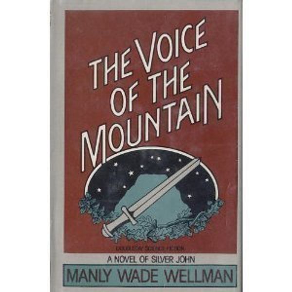 Cover Art for 9780385183970, The voice of the mountain (Doubleday science fiction) by Manly Wade Wellman