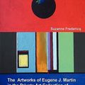 Cover Art for 9780578029405, The Artworks of Eugene J. Martin in the Private Art Collection of Isabel and David Taylor by Suzanne Fredericq