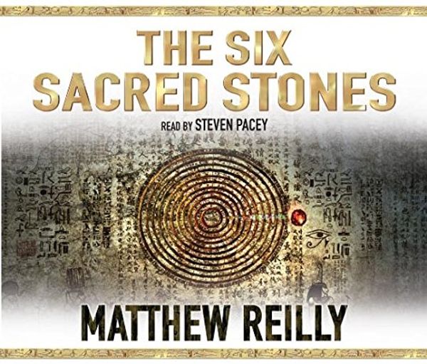 Cover Art for 9780230014039, Six Sacred Stones by Matthew Reilly
