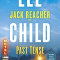 Cover Art for 9781984820839, Past Tense: A Jack Reacher Novel by Lee Child