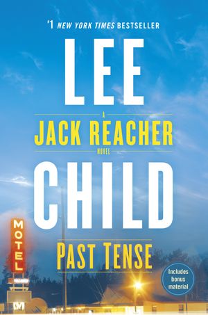 Cover Art for 9781984820839, Past Tense: A Jack Reacher Novel by Lee Child