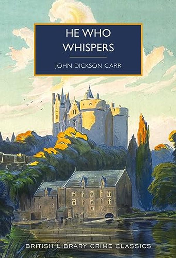Cover Art for B0CCZ218VY, He Who Whispers by John Dickson Carr