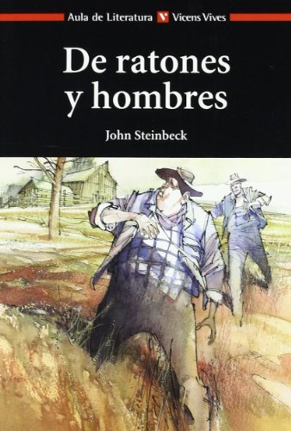 Cover Art for 9788431634124, De ratones y hombres / Of Mice and Men by John Steinbeck, Francisco Anton, Francisco Torres Oliver