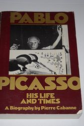 Cover Art for 9780688082321, Pablo Picasso by Pierre Cabanne