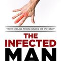 Cover Art for 9781514425718, The Infected Man by Robert Spina
