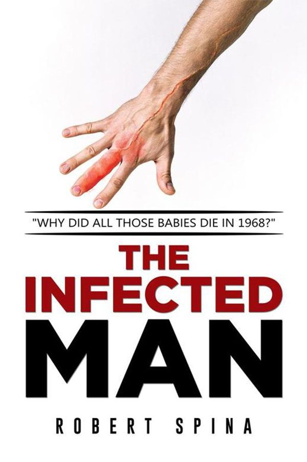 Cover Art for 9781514425718, The Infected Man by Robert Spina