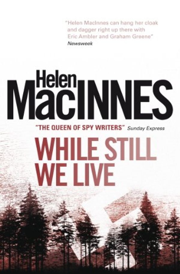 Cover Art for B00BE24UNG, While Still We Live by Helen MacInnes