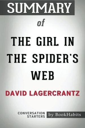 Cover Art for 9781975736453, Summary of The Girl in the Spider's Web by David Lagercrantz | Conversation Starters by BookHabits