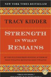 Cover Art for 9781606867525, Strength in What Remains (Random House Reader's Circle) by Tracy Kidder