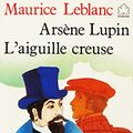 Cover Art for 9782010148132, Arsène Lupin: L'aiguille creuse by Maurice Leblanc