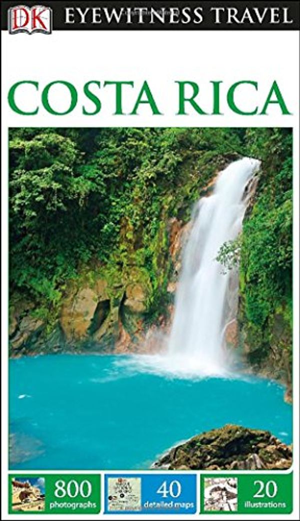 Cover Art for 9781465412157, DK Eyewitness Travel Guide: Costa Rica (DK Eyewitness Travel Guides) by DK Publishing