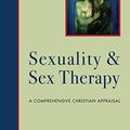 Cover Art for 0884963506447, Sexuality and Sex Therapy : A Comprehensive Christian Appraisal by Mark A. Yarhouse, Erica S. n. Tan