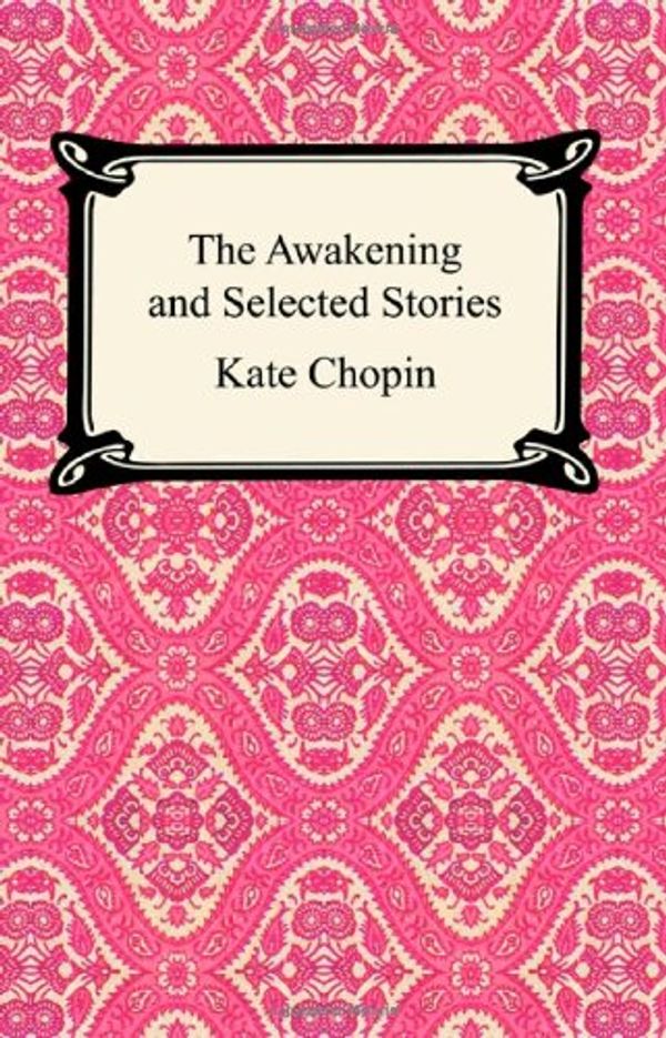 Cover Art for 9781420922332, The Awakening and Selected Stories by Kate Chopin