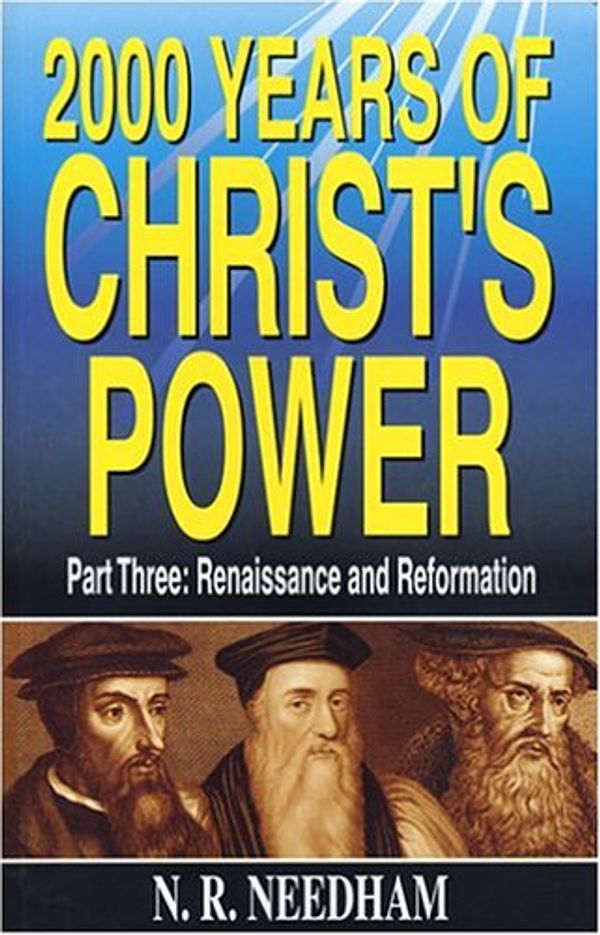 Cover Art for 9780946462667, 2,000 Years of Christ's Power, Part Three by Nick R. Needham