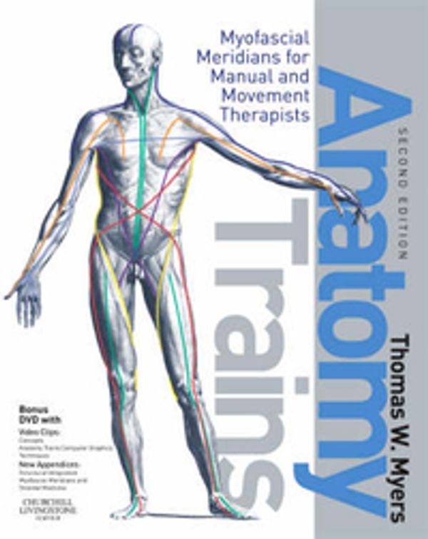 Cover Art for 9780443102837, Anatomy Trains by Thomas W. Myers