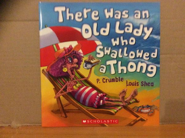 Cover Art for 9781743620182, There Was An Old Lady Who Swallowed a Thong. by P. Crumble