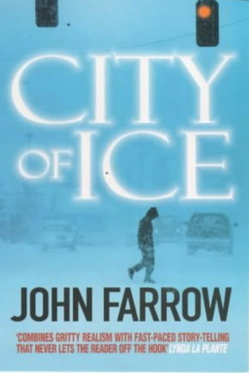 Cover Art for 9780099282488, City of Ice by John Farrow