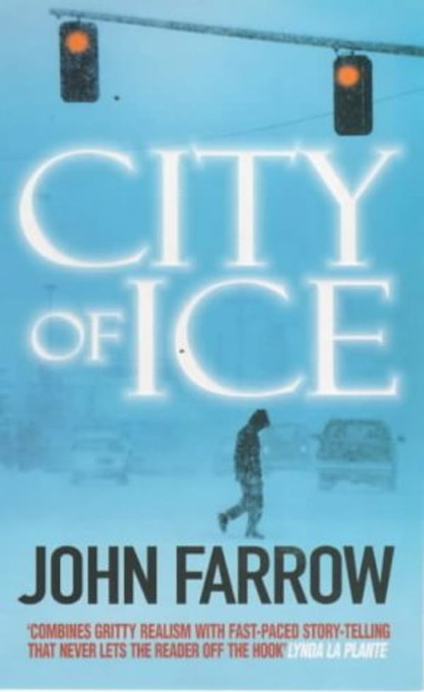 Cover Art for 9780099282488, City of Ice by John Farrow