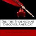 Cover Art for 9781149661819, Did the Phoenicians Discover America? by Thomas Crawford Johnston