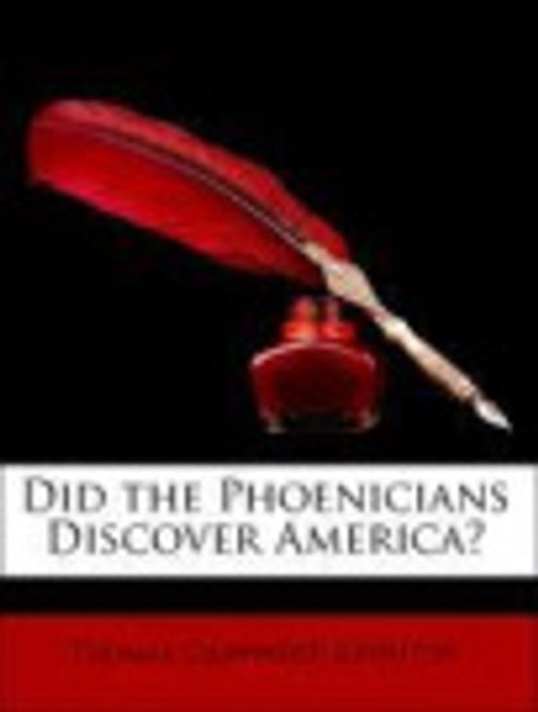 Cover Art for 9781149661819, Did the Phoenicians Discover America? by Thomas Crawford Johnston