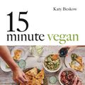 Cover Art for 9781849499637, 15-Minute VeganFast, Modern Vegan Cooking by Katy Beskow