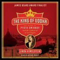 Cover Art for 9780062136107, The King of Vodka by Linda Himelstein