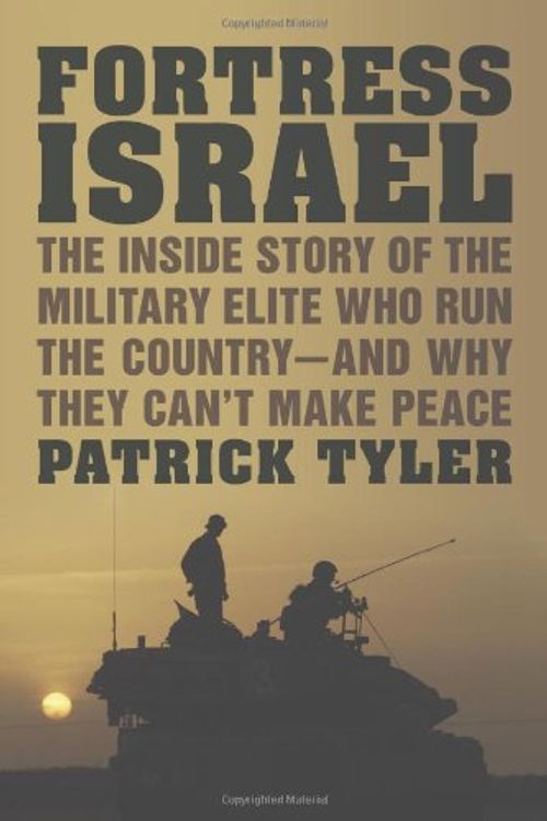 Cover Art for 9780374281045, Fortress Israel by Patrick Tyler