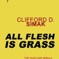 Cover Art for 9780575122420, All Flesh is Grass by Clifford D. Simak