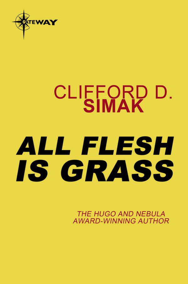 Cover Art for 9780575122420, All Flesh is Grass by Clifford D. Simak