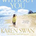 Cover Art for 9781509855780, Summer Without You by Karen Swan