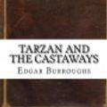 Cover Art for 9781536807202, Tarzan and the Castaways by Edgar Rice Burroughs